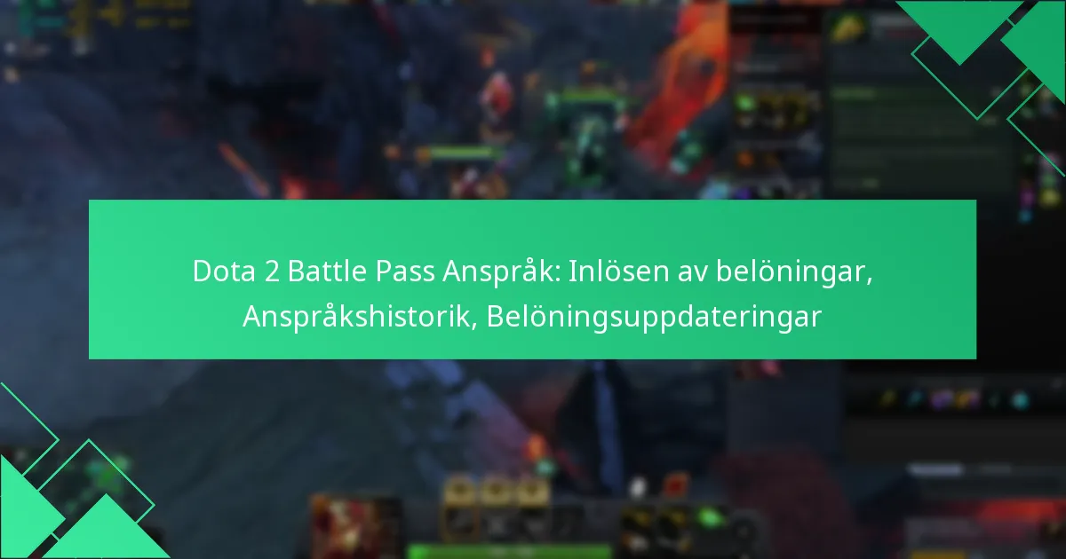 Dota 2 Battle Pass Anspråk: Inlösen av belöningar, Anspråkshistorik, Belöningsuppdateringar