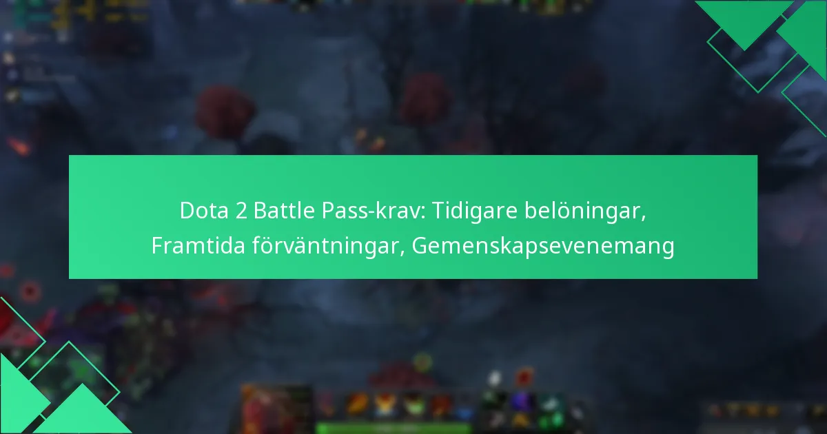 Dota 2 Battle Pass-krav: Tidigare belöningar, Framtida förväntningar, Gemenskapsevenemang
