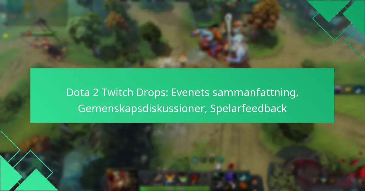 Dota 2 Twitch Drops: Evenets sammanfattning, Gemenskapsdiskussioner, Spelarfeedback