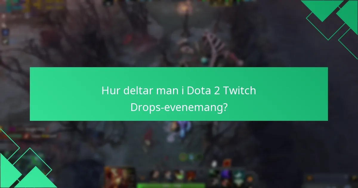 Vilket exklusivt innehåll kan tjänas genom Dota 2 Twitch Drops?
