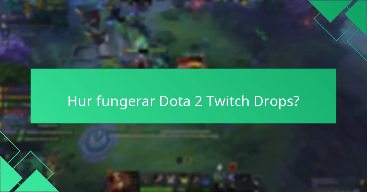 Vilka Twitch-strömmar är berättigade för Dota 2 Drops?
