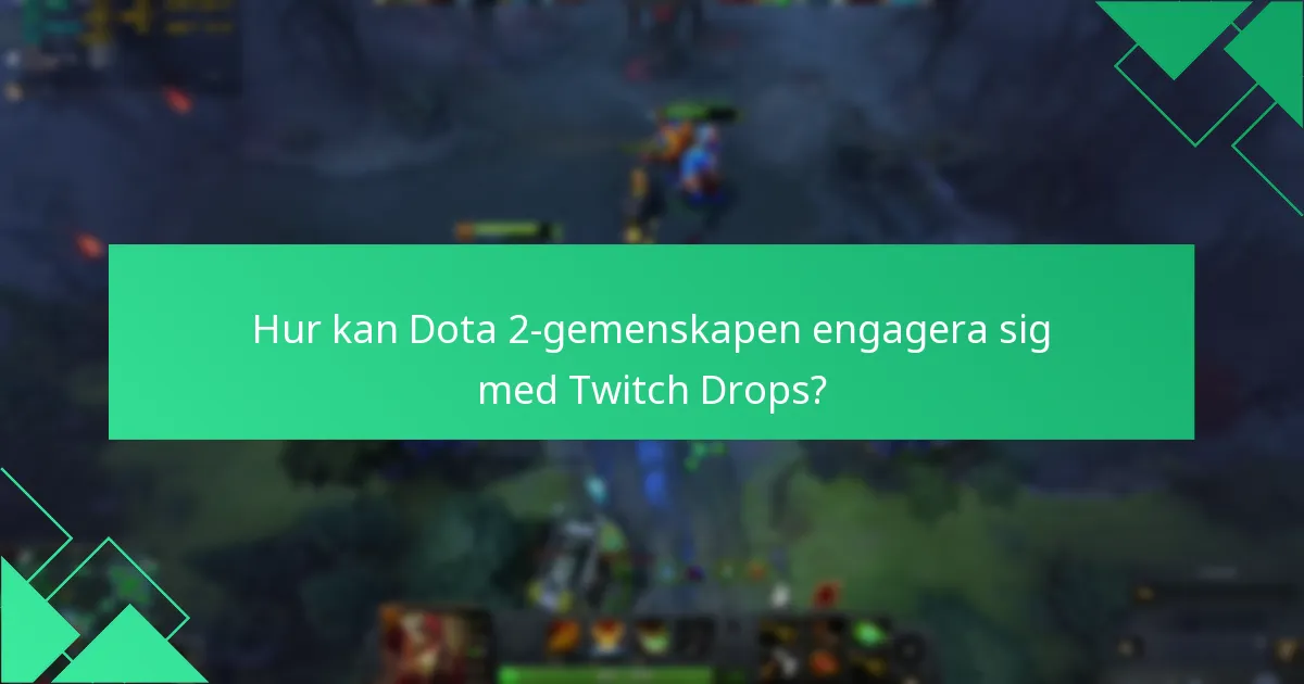Vilka var de anmärkningsvärda tidigare Dota 2 Twitch Drops-evenemangen?