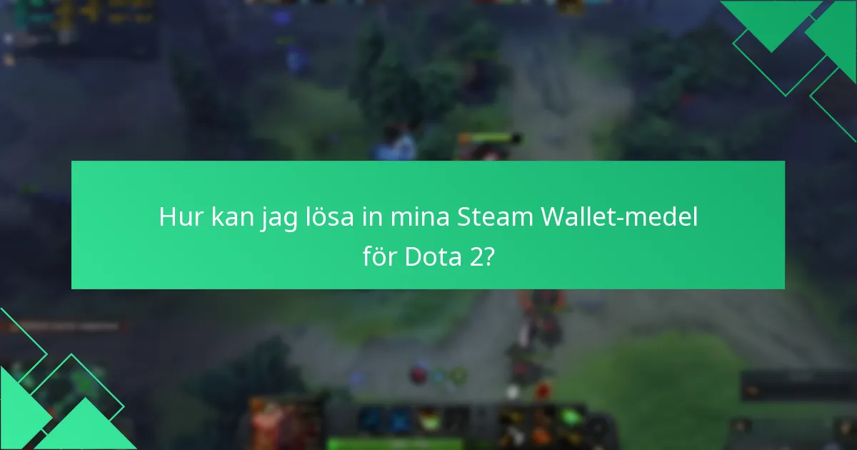 Vilka kampanjhändelser är för närvarande tillgängliga för Dota 2-inlösen?