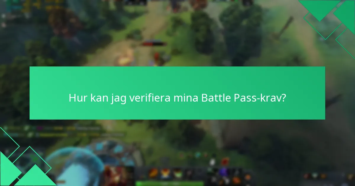 Hur kan jag verifiera mina Battle Pass-krav?