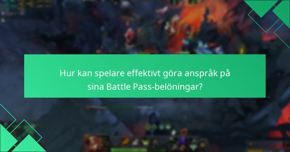 Hur kan spelare effektivt göra anspråk på sina Battle Pass-belöningar?