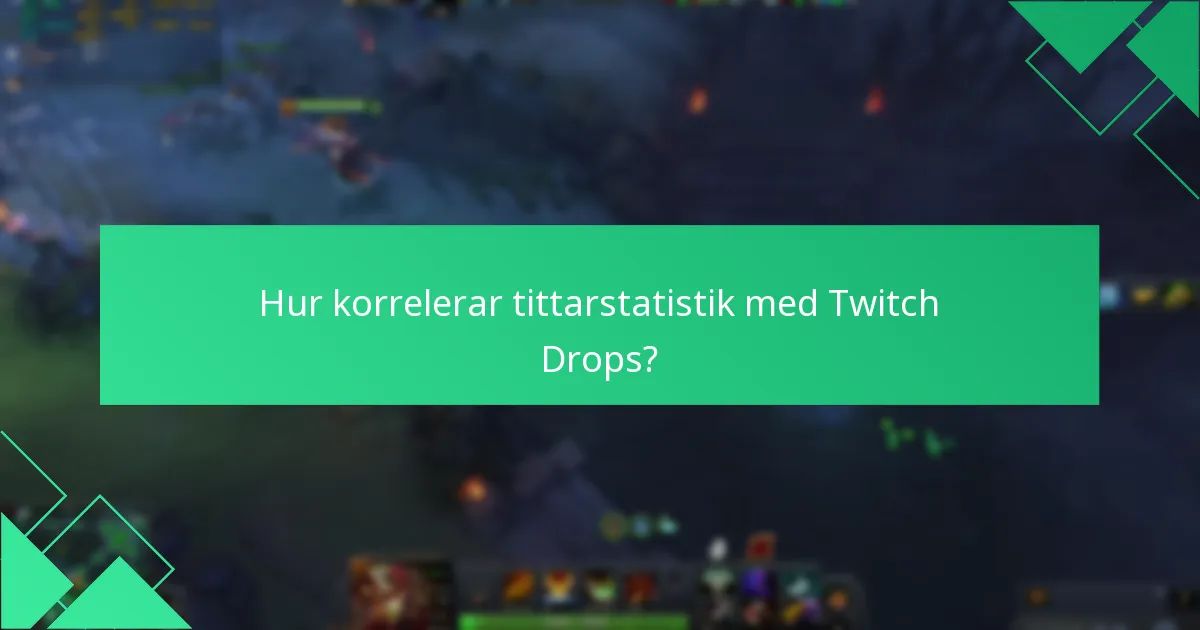 Vad är analysen bakom Dota 2 Twitch Drops?