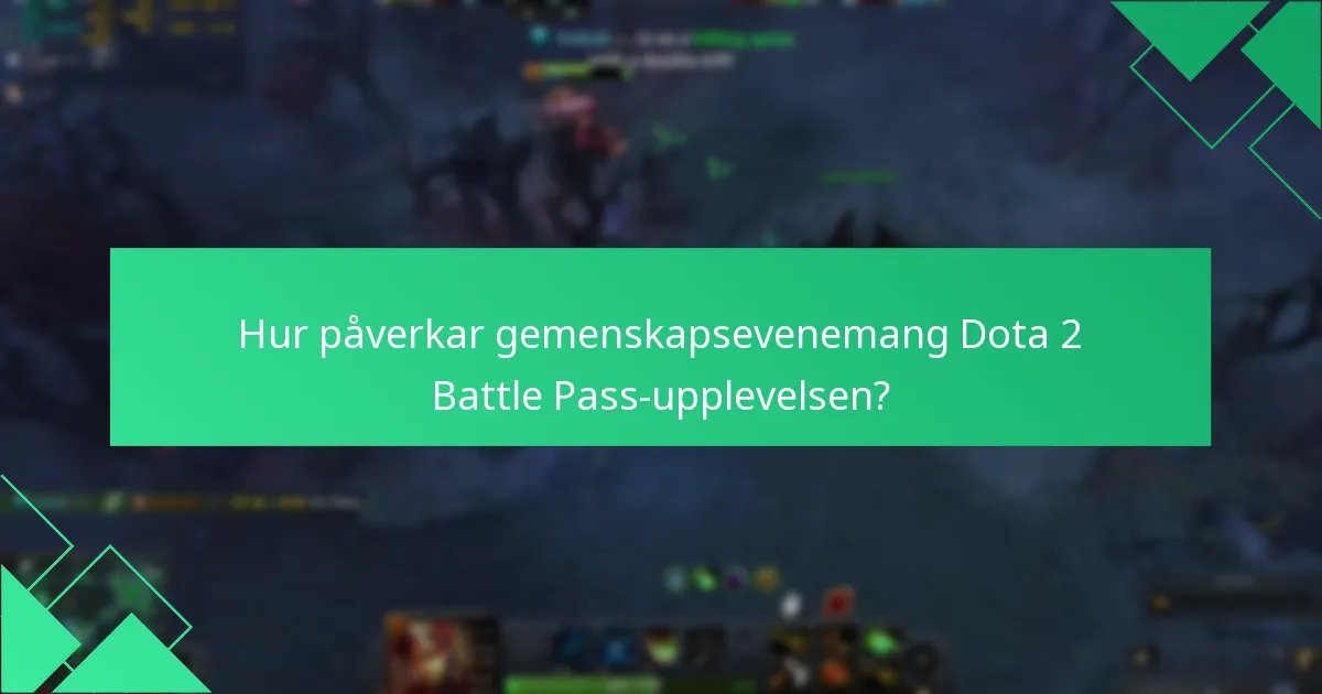 Hur påverkar gemenskapsevenemang Dota 2 Battle Pass-upplevelsen?