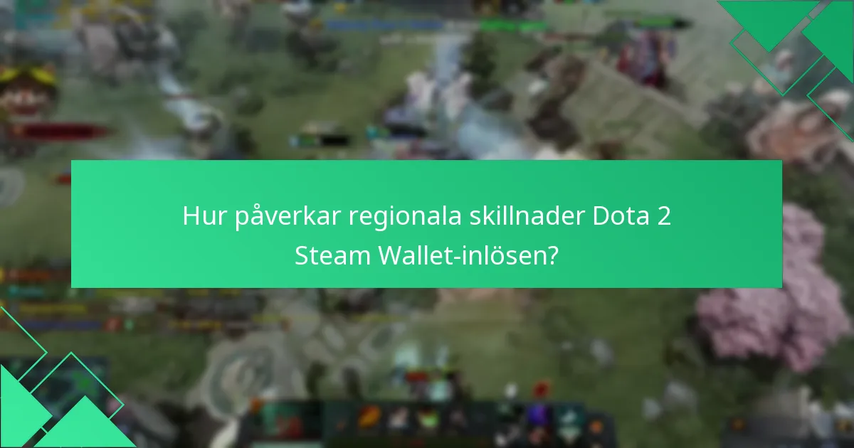 Vad är inlösenbegränsningarna för Dota 2 Steam Wallet?
