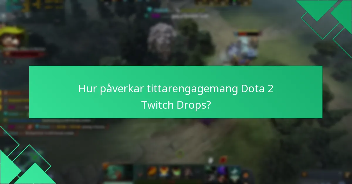 Vad är behörighetskraven för Dota 2 Twitch Drops?