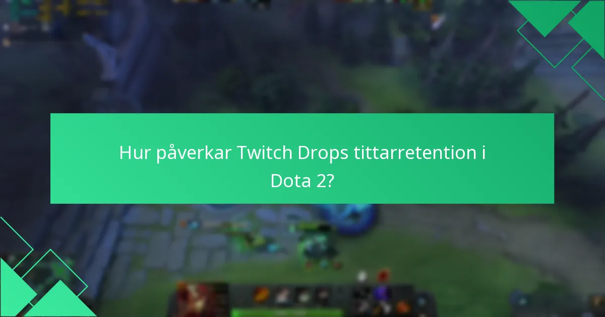 Vad är effektiviteten av belöningar i Dota 2 Twitch Drops?