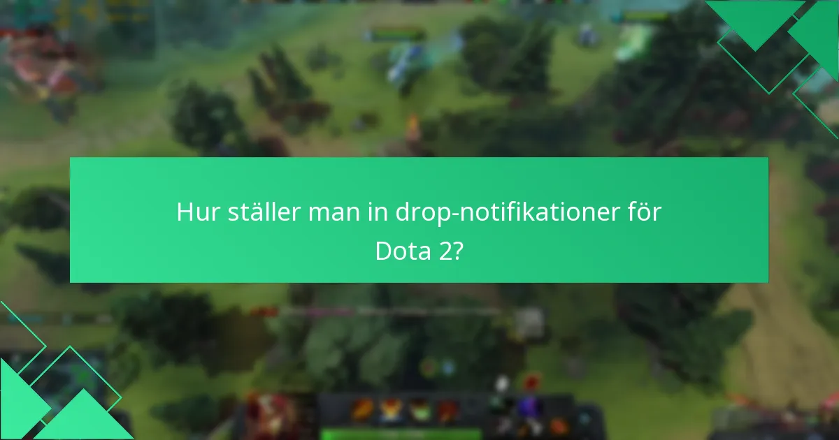 Vilka är de vanliga utmaningarna med Dota 2 Twitch Drops?