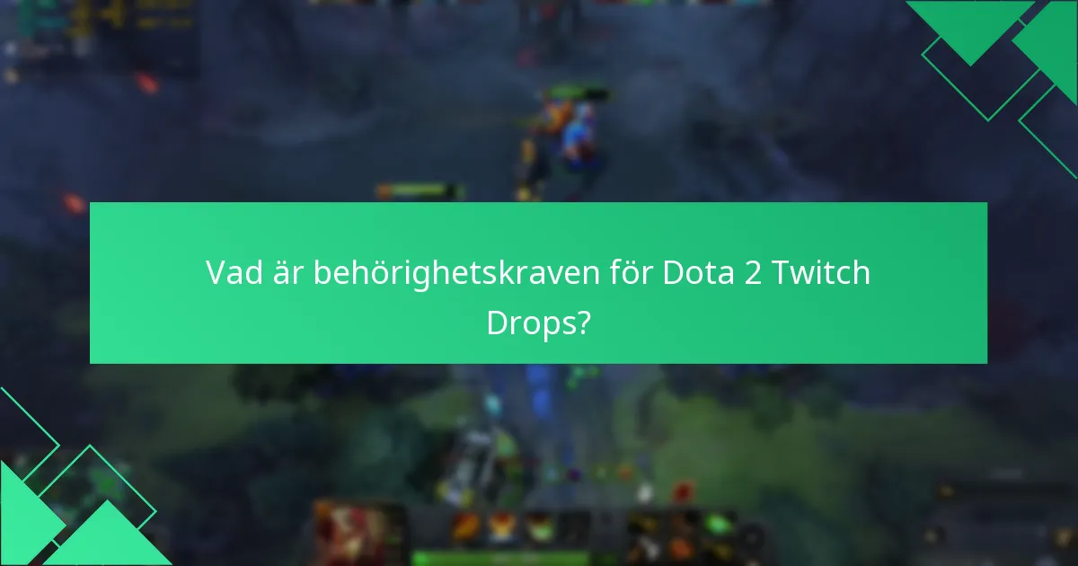 Hur påverkar tittarengagemang Dota 2 Twitch Drops?