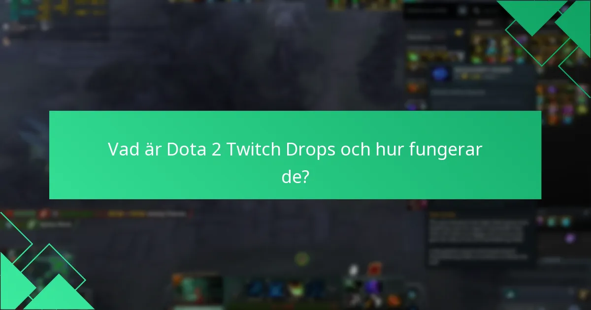 Hur optimerar man sin upplevelse med Dota 2 Twitch Drops?