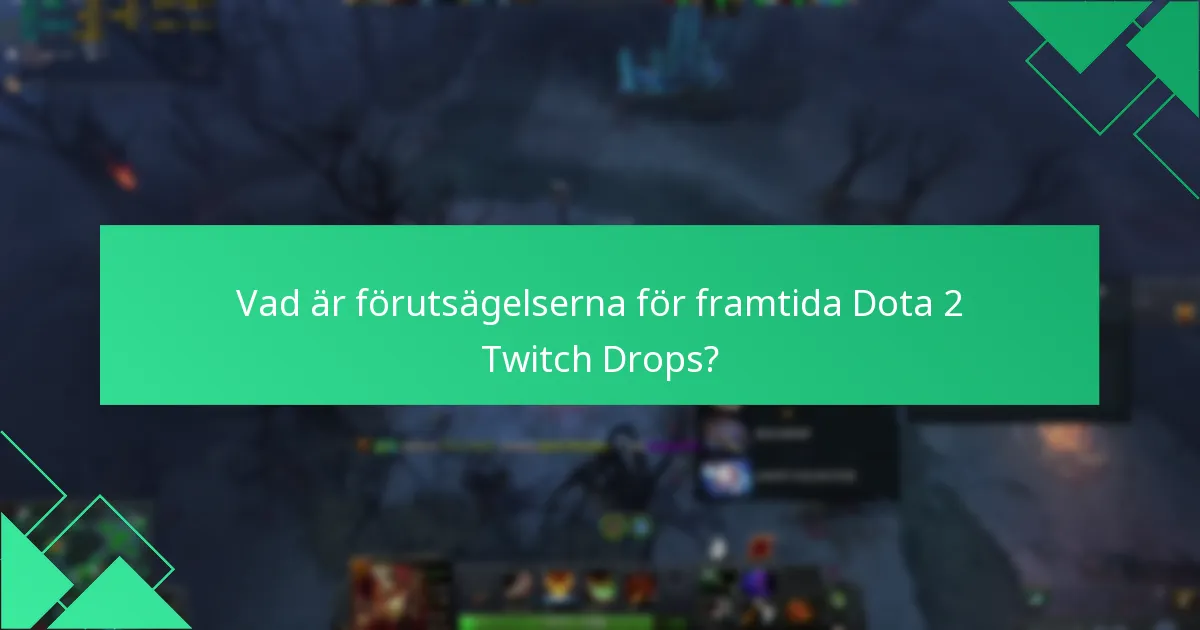 Hur kan Dota 2-gemenskapen engagera sig med Twitch Drops?