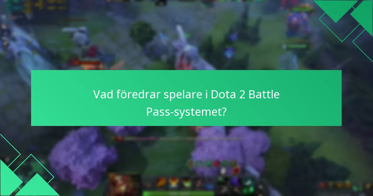 Vad föredrar spelare i Dota 2 Battle Pass-systemet?