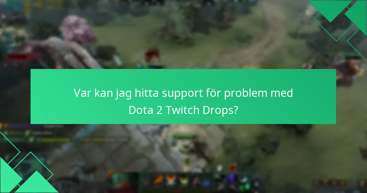 Vad är de senaste uppdateringarna om Dota 2 Twitch Drops?