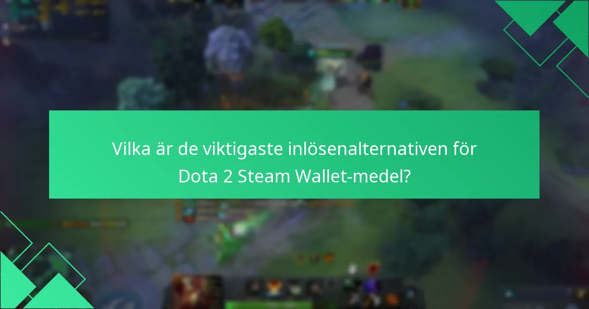 Vilka aktuella kampanjer finns tillgängliga för Dota 2-inlösen?