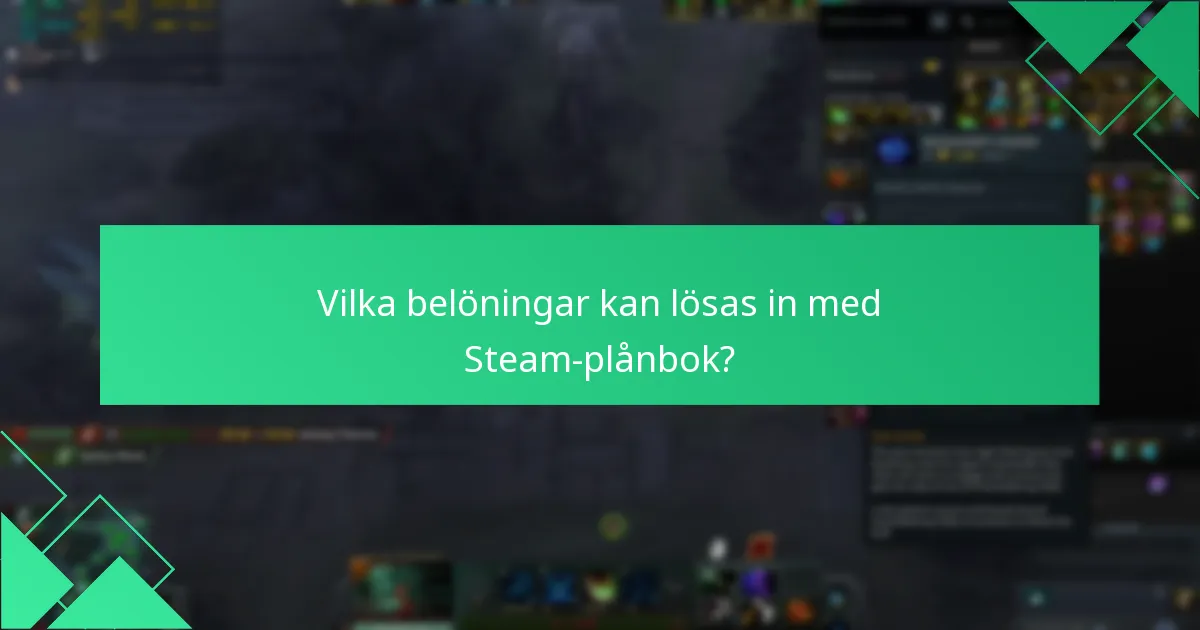 Vilka belöningar kan lösas in med Steam-plånbok?
