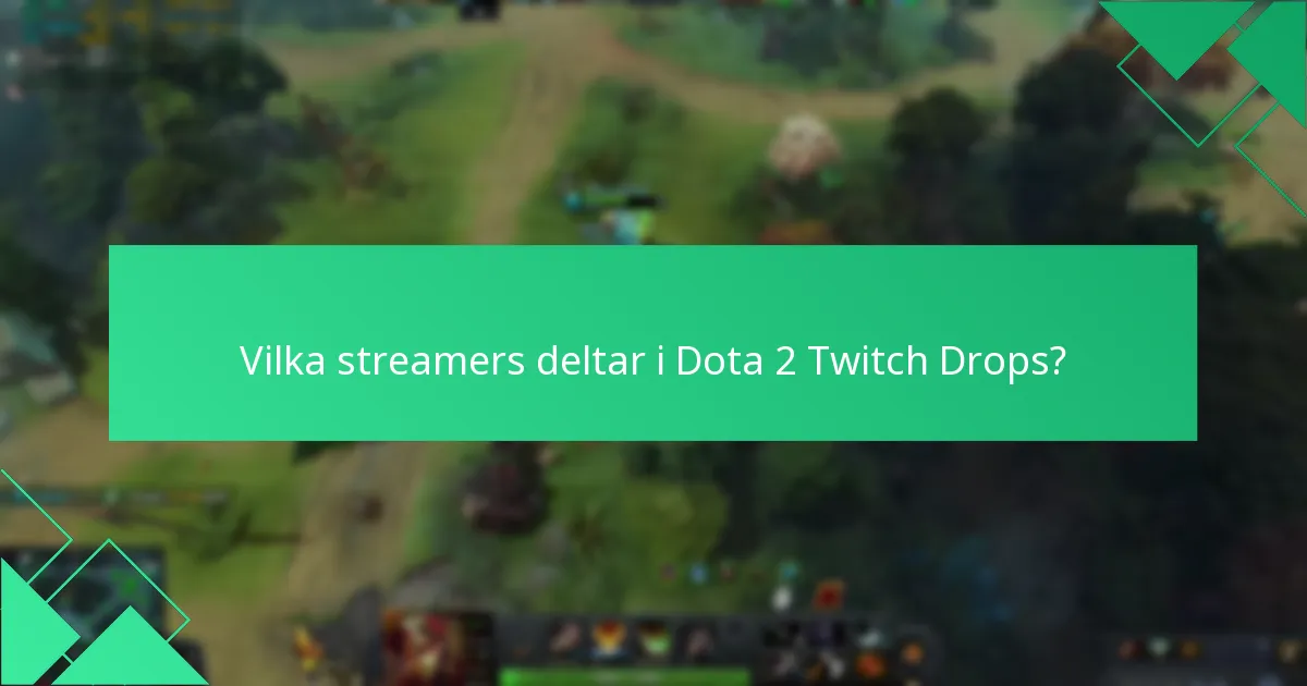 När äger Dota 2 Twitch Drops-evenemanget rum?