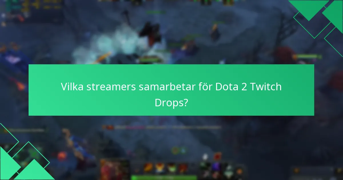 Hur deltar man i Dota 2 Twitch Drops-evenemang?